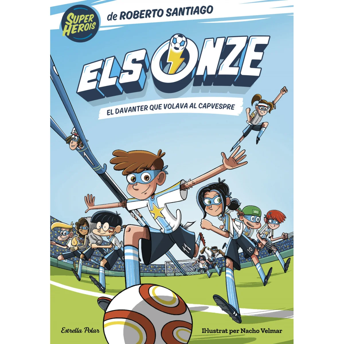 Els Onze 1. El davanter que volava al capvespre, roberto Santiago, Est