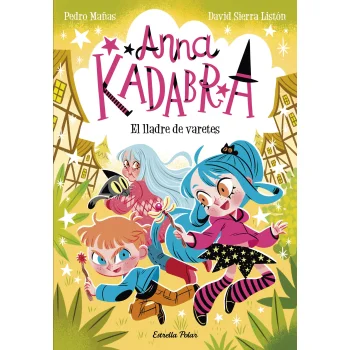 Anna Kadabra 18. El lladre de varetes, Pedro Mañas, Estrella Polar