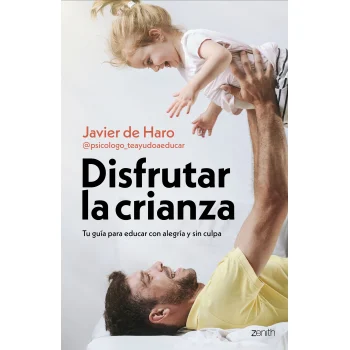 Disfrutar la crianza, Javier de Haro, Zenith