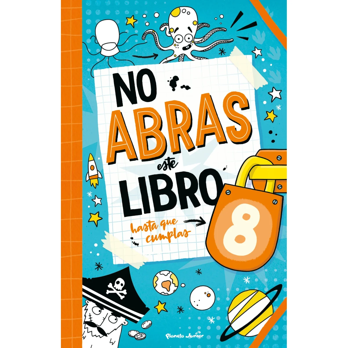 No abras este libro hasta que cumplas 8, Planeta Junior