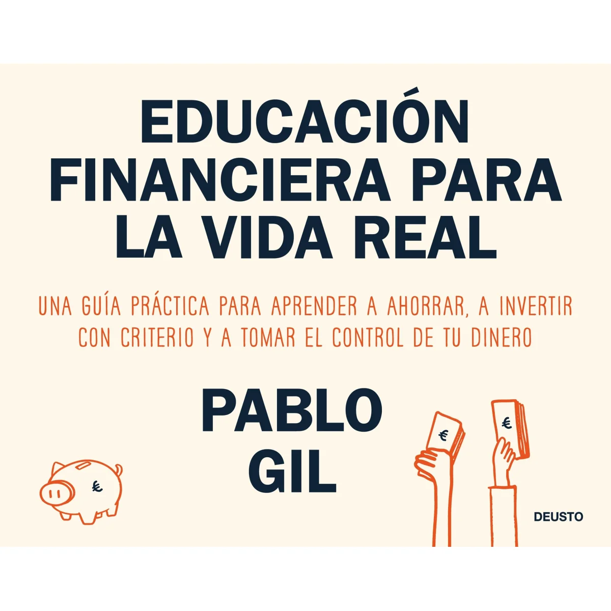 Educación financiera para la vida real, Pablo Gil, Deusto