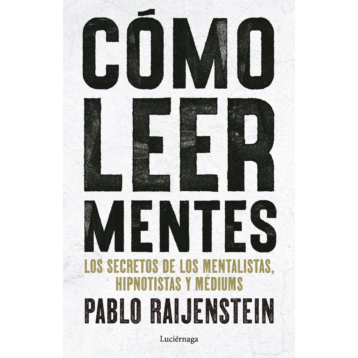 Cómo leer mentes, Pablo Raijenstein, Luciernaga