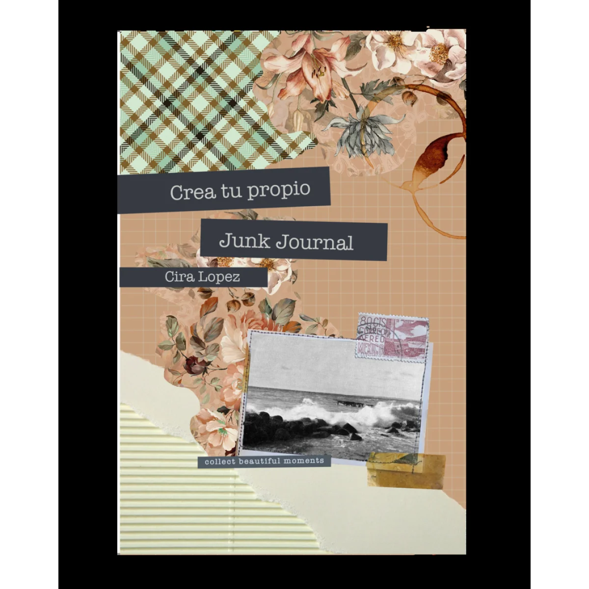Cuaderno creativo: Crea tu propio Junk Journal, Cira López, Planeta