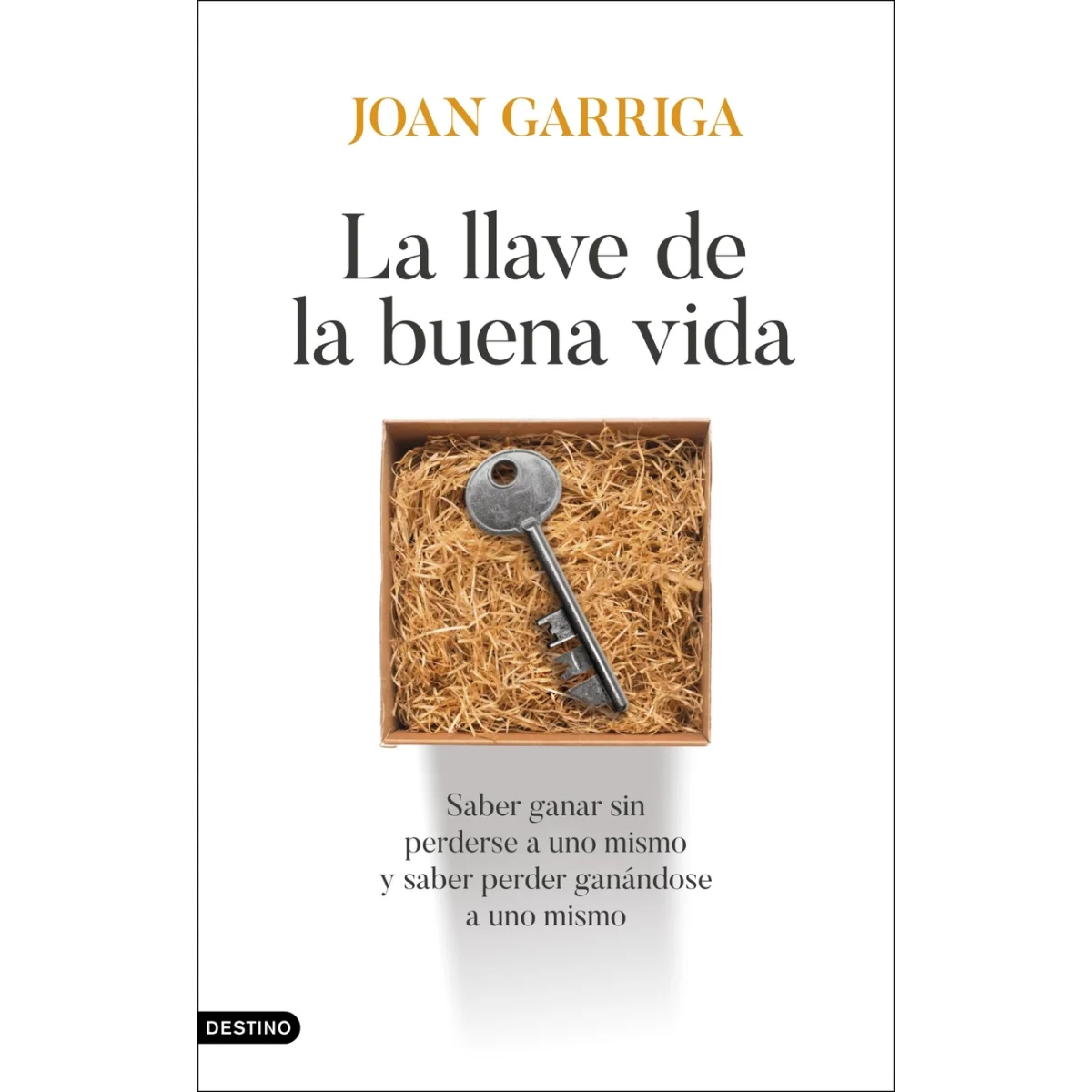 La llave de la buena vida, Joan Garriga, Destino