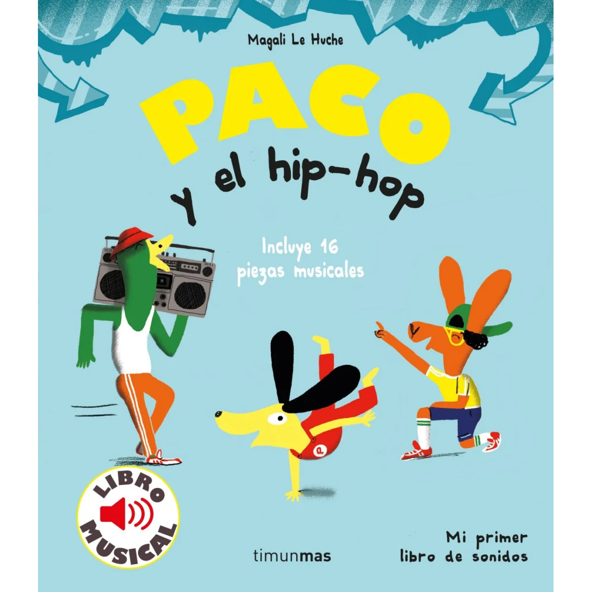 Paco y el hip-hop, Magali Le Huche, Timun Mas