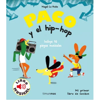 Paco y el hip-hop, Magali Le Huche, Timun Mas