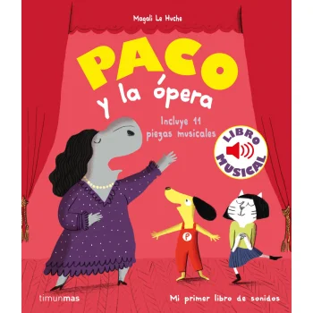 Paco y la ópera, Magali Le Huche, Timun Mas