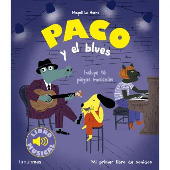Paco y el blues, Magali Le Huche, Timun Mas