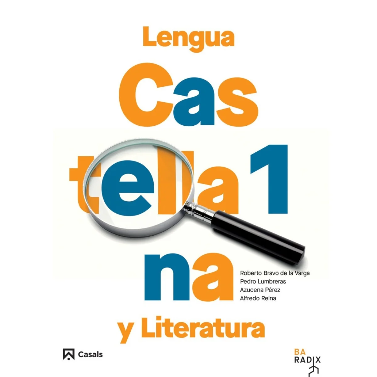 Lengua castellana y Literatura 1 Bachillerato, Radix, Casals