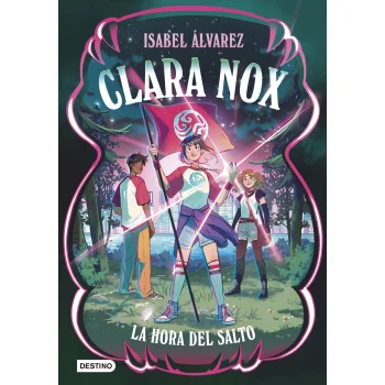 Clara Nox 3. La hora del salto, Isabel Álvarez, Destino Infantil