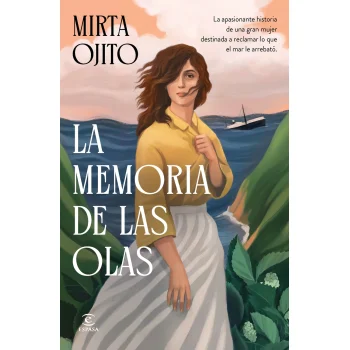 La memoria de las olas, Mirta Ojito, Espasa Calpe