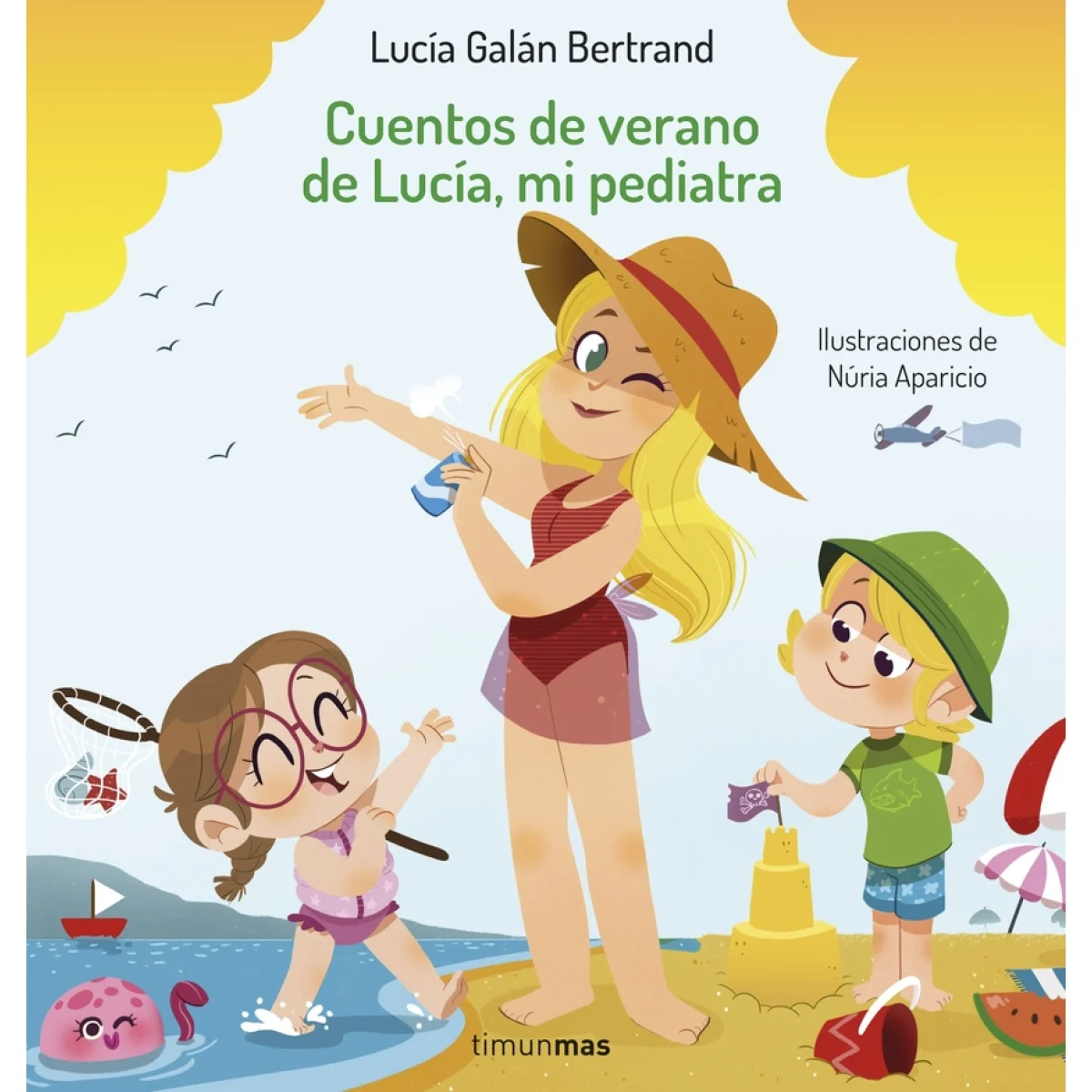 Cuentos de verano de Lucía, mi pediatra, Lucía Galán, Timun Mas