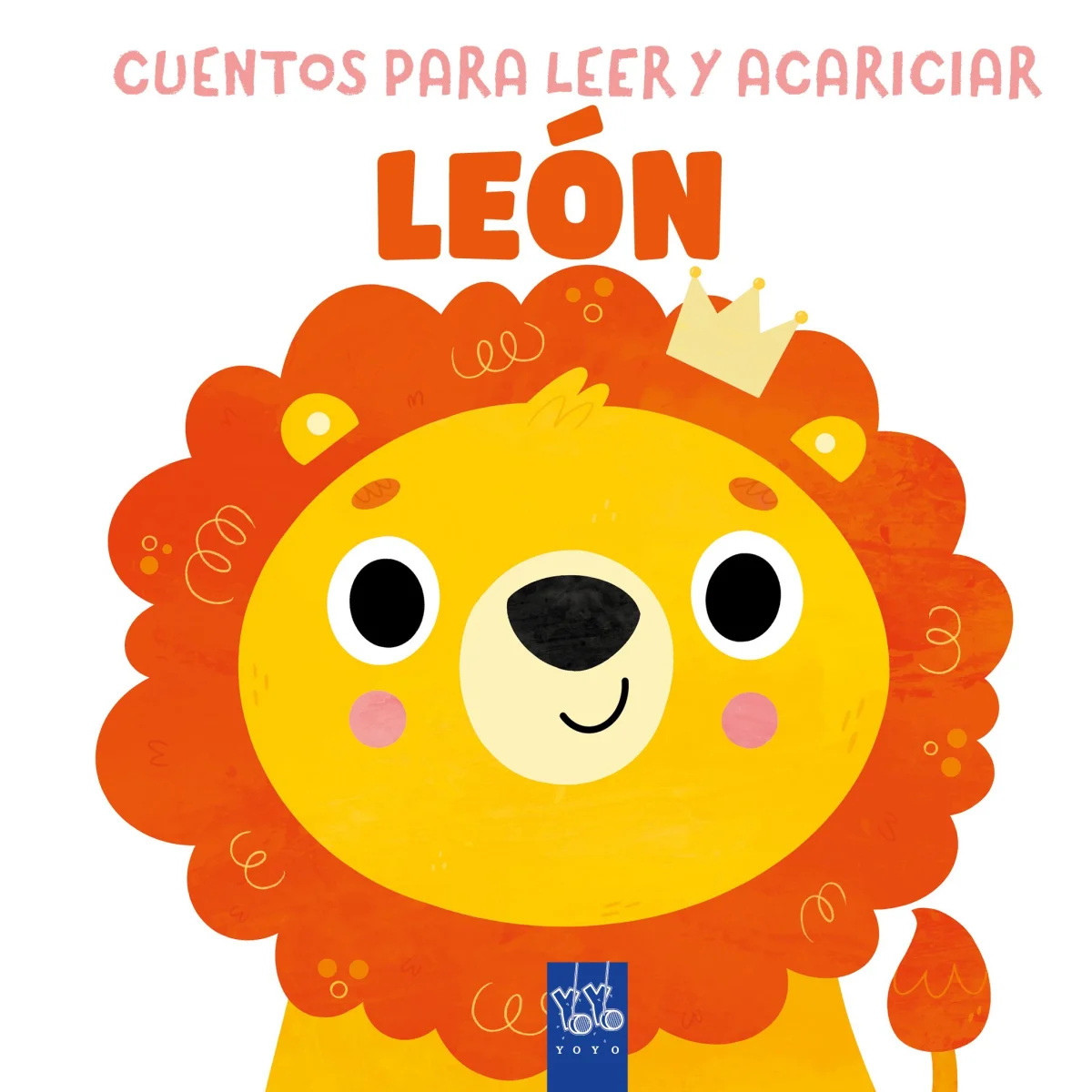 Cuentos para leer y acariciar. León, Yoyo