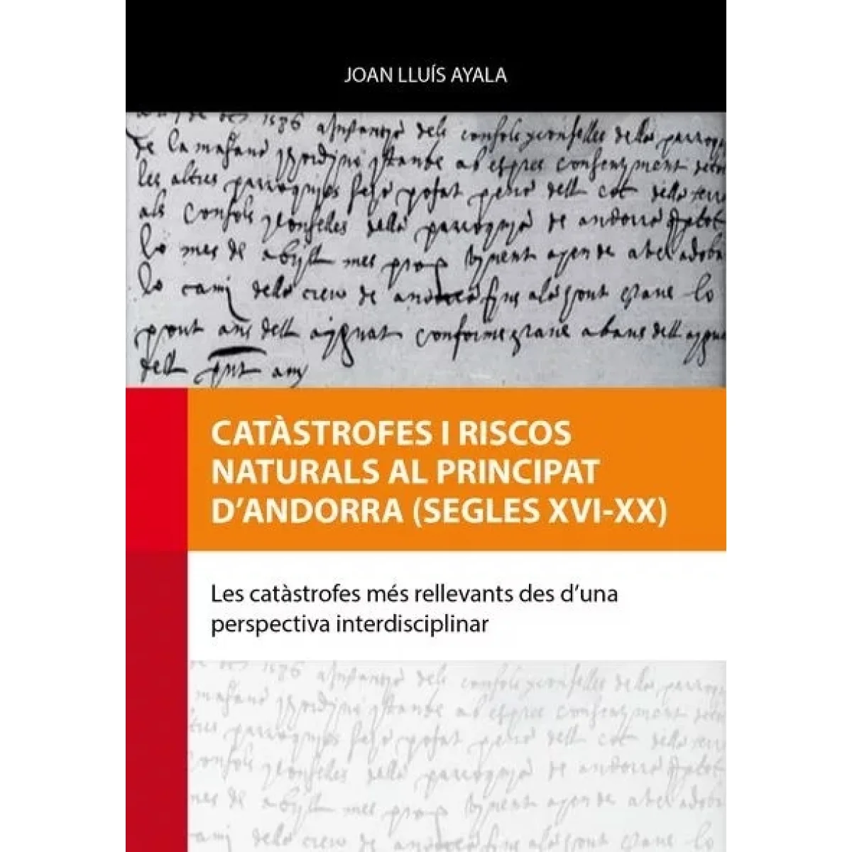 Catàstrofes i riscos naturals al Principat d'Andorra, Joan Lluís Ayal,