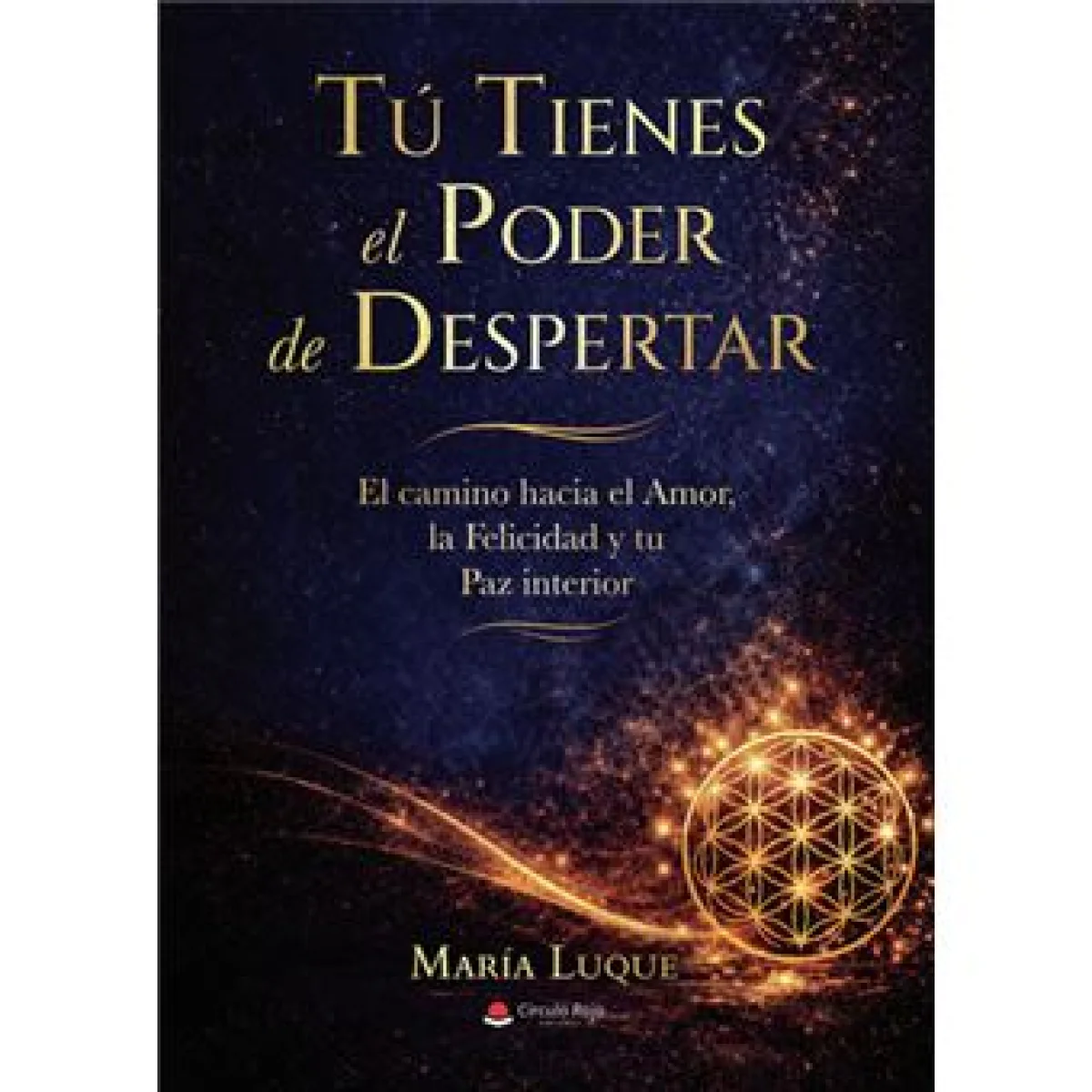 Tú Tienes El Poder De Despertar, María Luque, Círculo Rojo