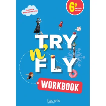 Try n' Fly 6ème A1>A1+, Workbook, Hachette