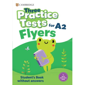 Three practice tests A2 Flyers, Student's Book, Cambridge