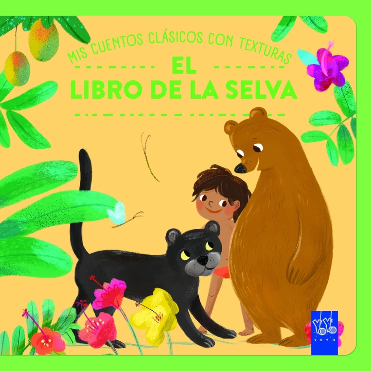 Mis cuentos clásicos con texturas. El libro de la selva, Yoyo