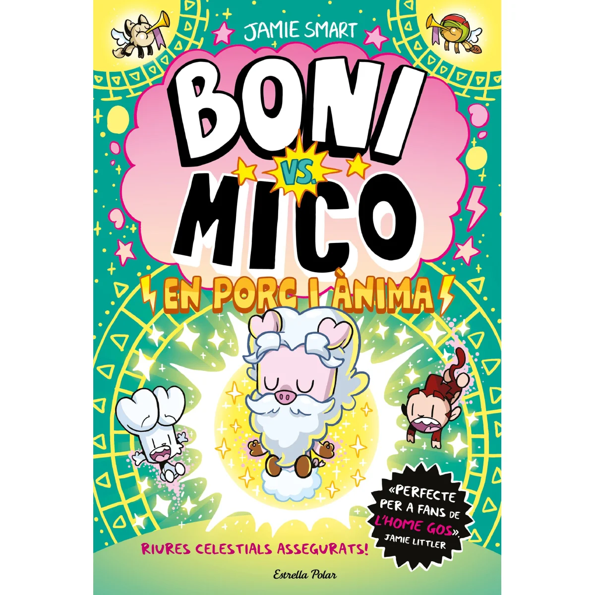 Boni VS-Mico 8, En porc i anima, Jamie Smart, Estrella Polar
