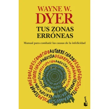 Tus zonas erróneas, Wayne W Dyer, Booket