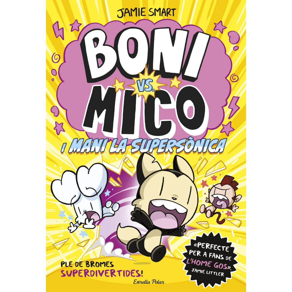 Boni vs Mico 4. Boni vs. Mico i Mani la supersònica, Jamie Smart, Estr