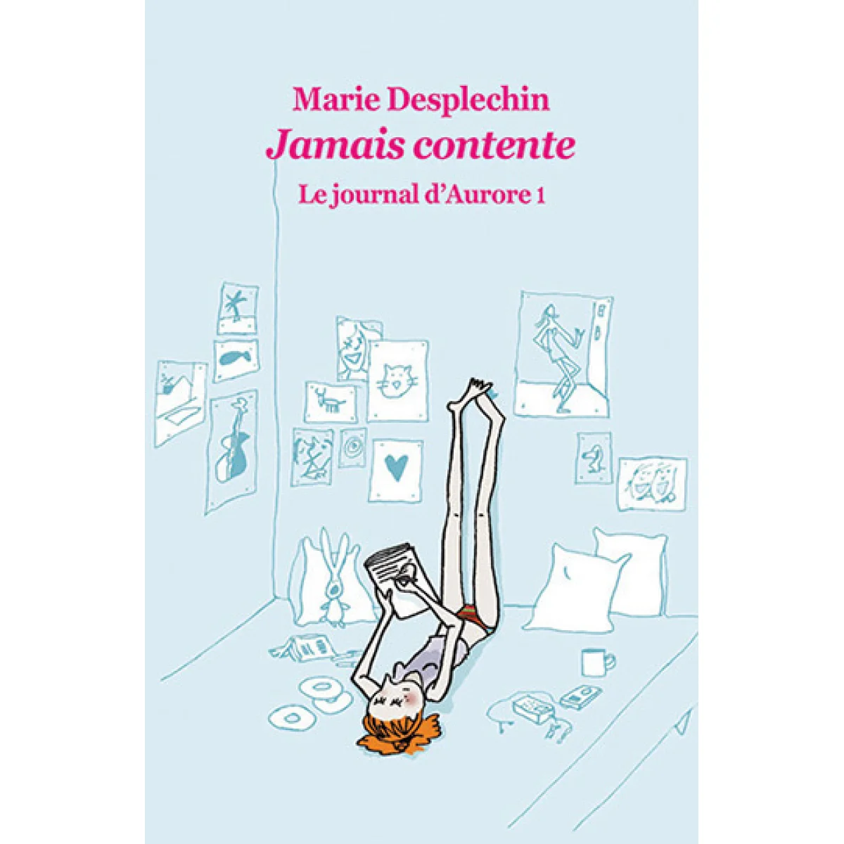 Jamais contente, Le journal d´Aurore 1, Marie Desplechin, EDL
