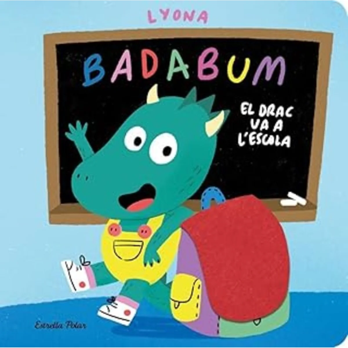 Badabum, El drac va a l´escola, Lyona, Estrella Polar