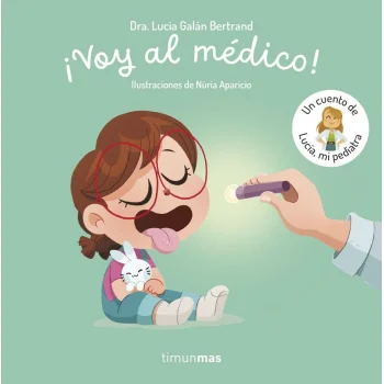 ¡Voy al médico!  cuento de Lucia, Mi pedriatra, Lucia Galan, Timun Mas