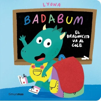 Badabum, El dragoncillo va al cole, Lyona, Timun Mas