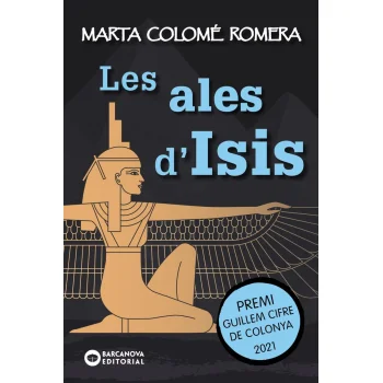Les ales d´Isis, Marta Colomé Romera, Barcanova