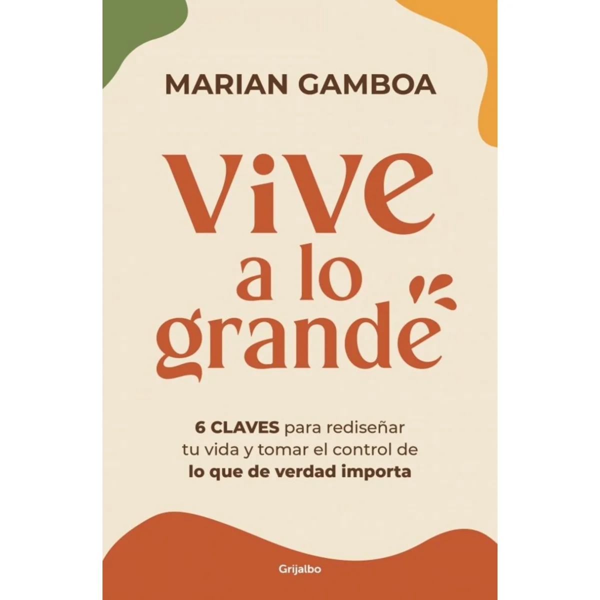 Vive a lo grande, Marian Gamboa, Grijalbo
